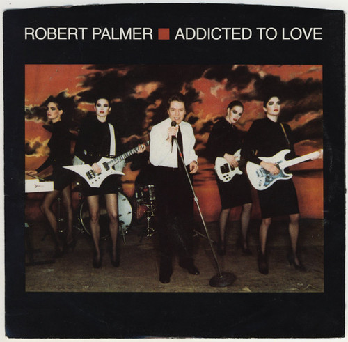 Robert Palmer - Addicted To Love (7", Single, Styrene, All)