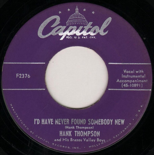Hank Thompson And His Brazos Valley Boys - I'd Have Never Found Somebody New / No Help Wanted (7", Single)