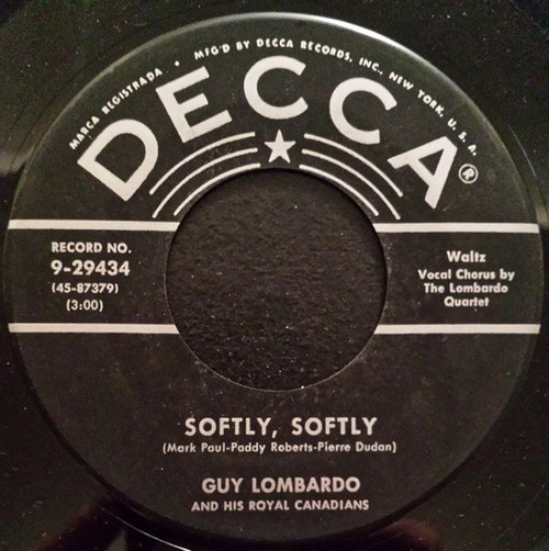 Guy Lombardo And His Royal Canadians - Softly, Softly / (I'm Always Hearing) Wedding Bells (7")