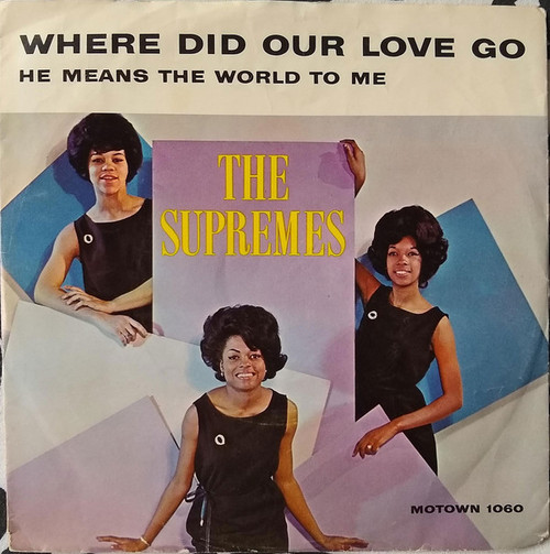 The Supremes - Where Did Our Love Go / He Means The World To Me (7", Single, Styrene, Mon)
