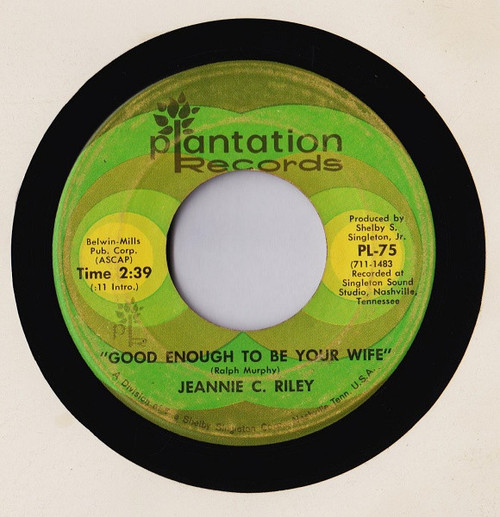 Jeannie C. Riley - Good Enough To Be Your Wife / Light Your Light (And Let It Shine) - Plantation Records - PL-75 - 7" 1119643214