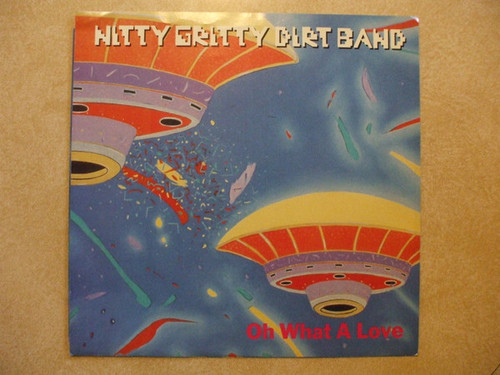Nitty Gritty Dirt Band - Oh What A Love - Warner Bros. Records - 7-28173 - 7", Spe 1119678883