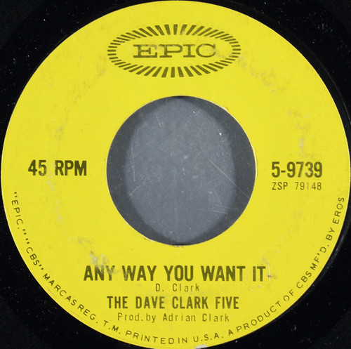 The Dave Clark Five - Any Way You Want It / Crying Over You - Epic - 2863258 - 7", Single, Styrene 1119955628