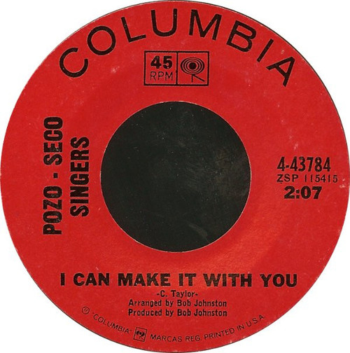 The Pozo-Seco Singers - I Can Make It With You - Columbia - 4-43784 - 7", Single, Styrene, Ter 1120273021