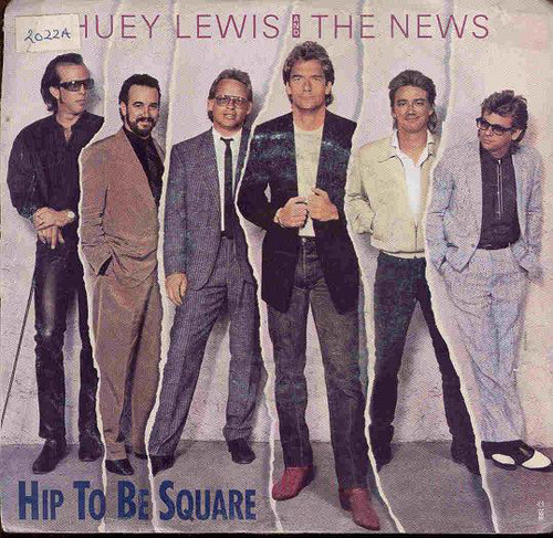 Huey Lewis And The News* - Hip To Be Square (7", Single, Styrene, Pit)
