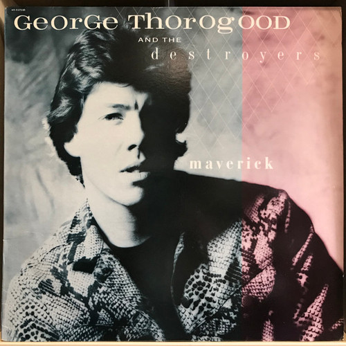 George Thorogood & The Destroyers - Maverick - EMI America - ST-17145, ST-517145 - LP, Album, Club 1128287312