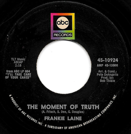 Frankie Laine - The Moment Of Truth - ABC Records - 45-10924 - 7", Single 1129057749