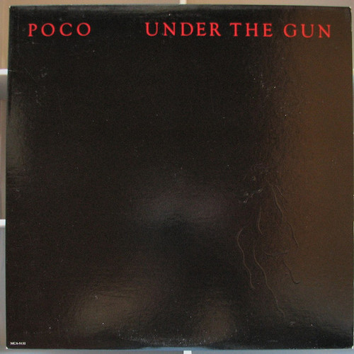 Poco (3) - Under The Gun - MCA Records - MCA-5132 - LP, Album, Glo 1130675525
