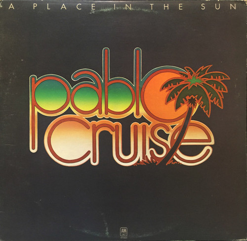 Pablo Cruise - A Place In The Sun - A&M Records, Inc. - SP-4625 - LP, Album 1133260634