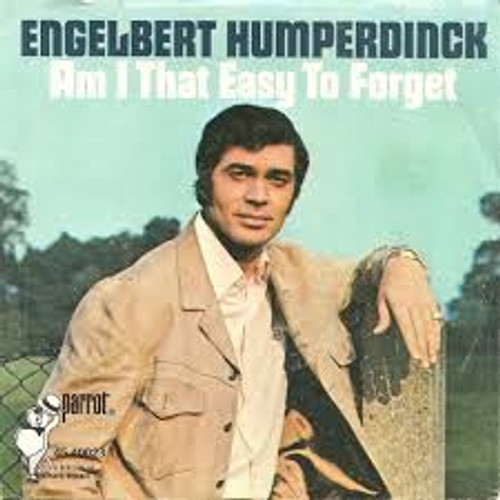 Engelbert Humperdinck - Am I That Easy To Forget / Pretty Ribbons - Parrot - 45-40023 - 7", Single, Styrene, She 1135305394