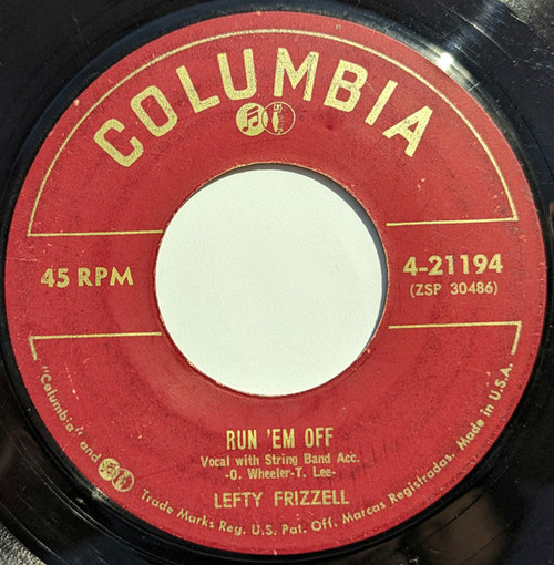 Lefty Frizzell - Run 'Em Off - Columbia - 4-21194 - 7" 1135386689