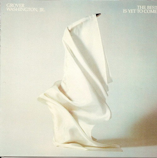 Grover Washington, Jr. - The Best Is Yet To Come (LP, Album, SP)
