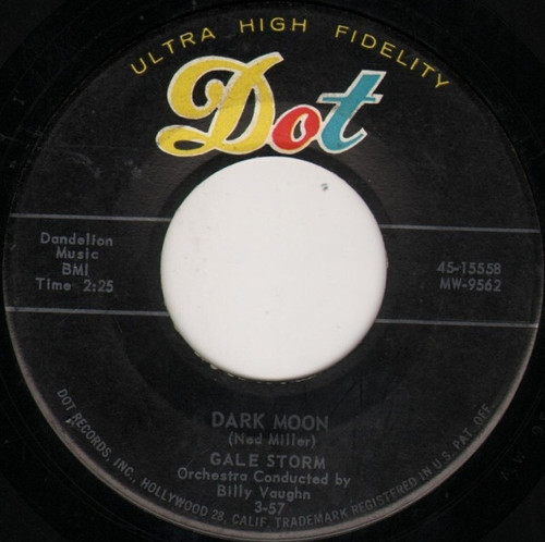 Gale Storm - Dark Moon / A Little Too Late - Dot Records - 45-15558 - 7", Single, Ind 1136945893