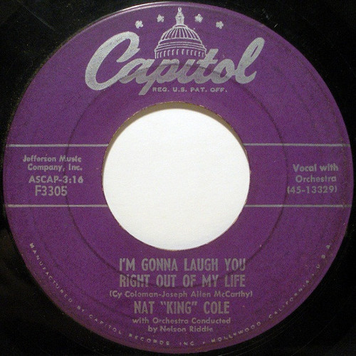 Nat King Cole - I'm Gonna Laugh You Right Out Of My Life - Capitol Records - F3305 - 7", Single, Scr 1136950882