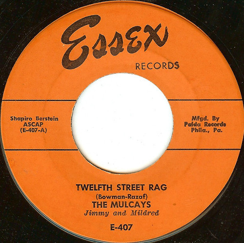 The Mulcays - Twelfth Street Rag - Essex Records (3) - E-407 - 7" 1136951306