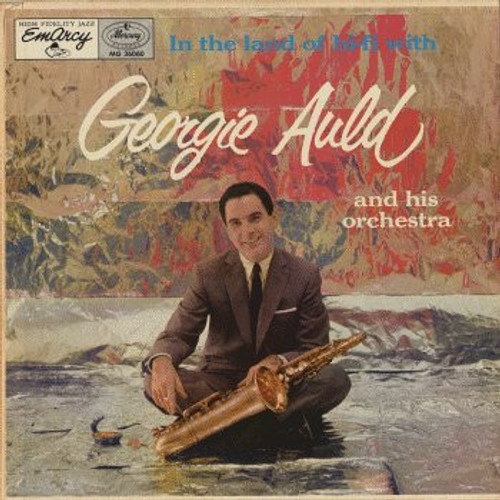 Georgie Auld And His Orchestra - In The Land Of Hi-Fi - EmArcy, Mercury - MG 36060 - LP, Album, Mono 1139214280