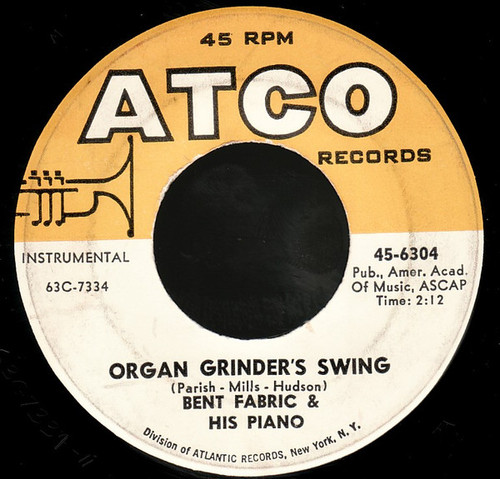 Bent Fabric & His Piano* - Organ Grinder's Swing (7")