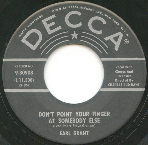 Earl Grant - Don't Point Your Finger At Somebody Else - Decca - 9-30908 - 7" 1139977887