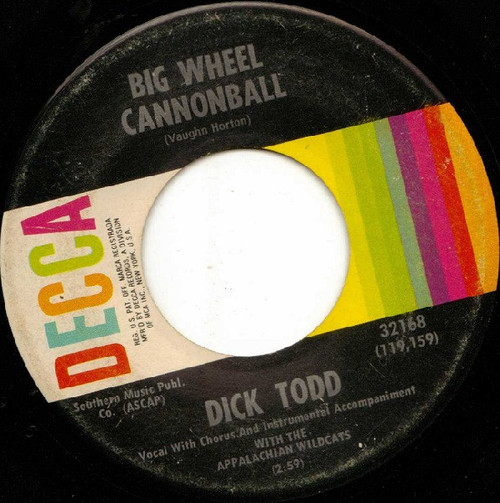 Dick Todd With The Appalachian Wildcats - Big Wheel Cannonball - Decca - 32168 - 7", Single, Pin 1140837657