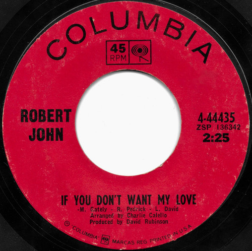 Robert John - If You Don't Want My Love / Don't - Columbia - 4-44435 - 7", Single 1143195777