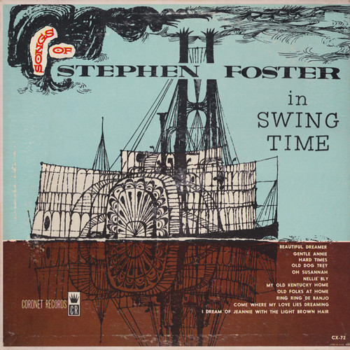 Coronet Studio Orchestra And Vocalists - Songs Of Stephen Foster In Swing Time - Coronet Records, Coronet Records - CX-72, CX 72 - LP, Album, Mono 1143735579