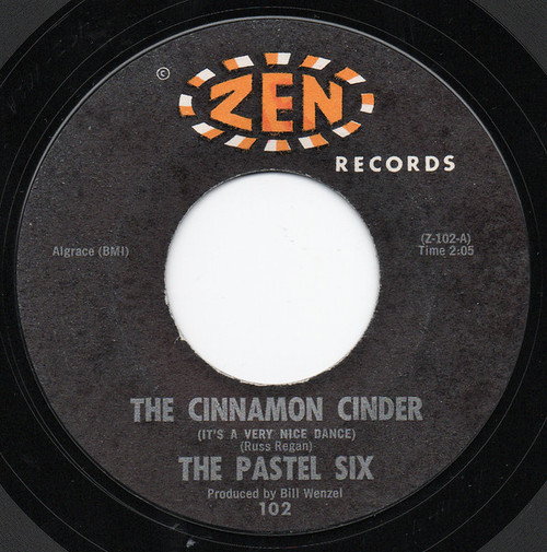 The Pastel Six - The Cinnamon Cinder / Bandido - Zen Records (2) - 102 - 7", Single 1146393278