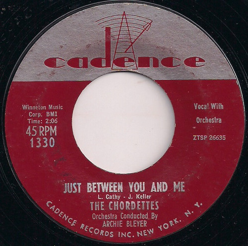 The Chordettes - Just Between You And Me - Cadence (2) - 1330 - 7", Single 1146808971