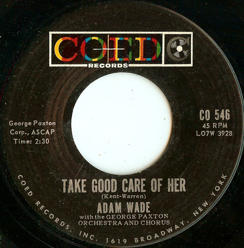 Adam Wade (2) - Take Good Care Of Her / Sleepy Time Gal  - Coed - CO 546 - 7", Single, Roc 1146811099