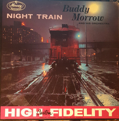 Buddy Morrow And His Orchestra - Night Train - Mercury, Mercury - MG 20396, MG-20396 - LP, Album, Mono, Lam 1146815483