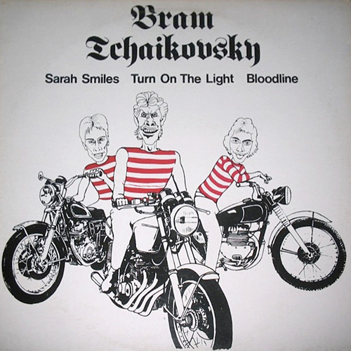 Bram Tchaikovsky - Sarah Smiles / Turn On The Light / Bloodline (12")
