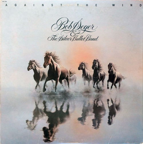 Bob Seger & The Silver Bullet Band* - Against The Wind (LP, Album, Win)