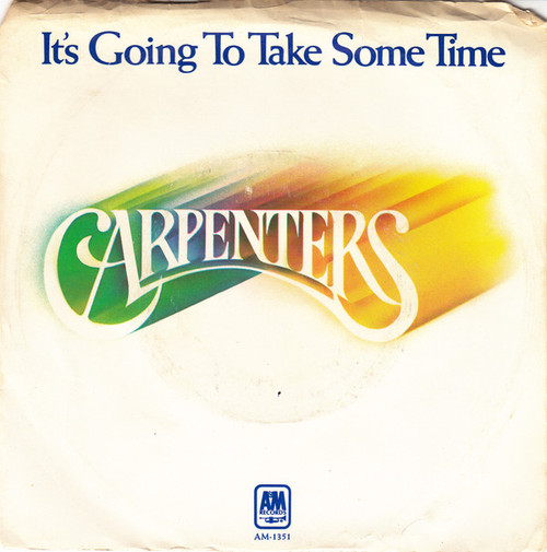 Carpenters - It's Going To Take Some Time (7", Single, Styrene, Pit)