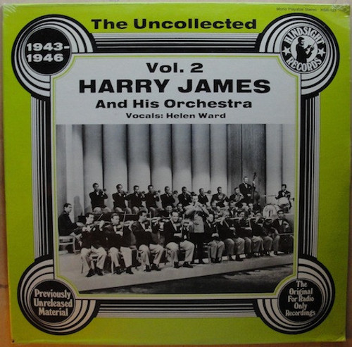 Harry James And His Orchestra - The Uncollected Harry James And His Orchestra, 1943-1946 Vol. 2 - Hindsight Records (2) - HSR-123 - LP 1154847943
