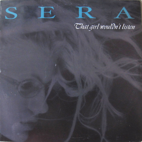 Sera* - That Girl Wouldn't Listen (12")
