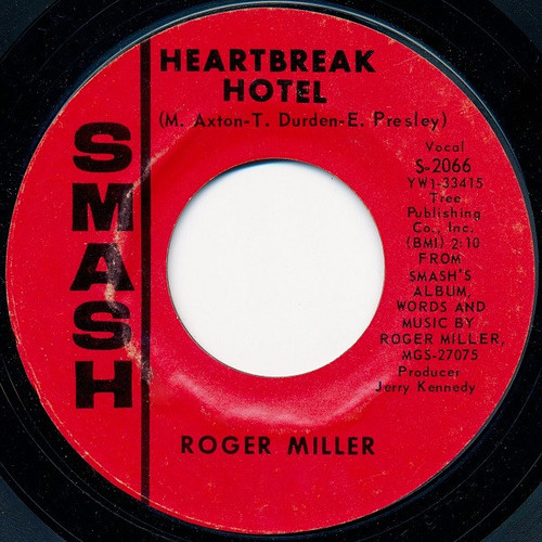 Roger Miller - Heartbreak Hotel / Less And Less - Smash Records (4) - S-2066 - 7", Single, Styrene 1155910929