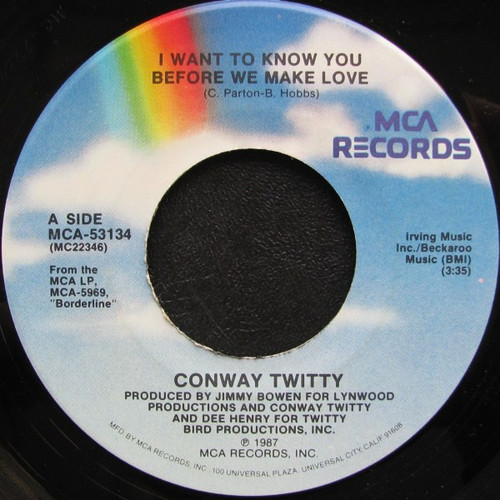Conway Twitty - I Want To Know You Before We Make Love - MCA Records - MCA-53134 - 7", Single, Pin 1155962431