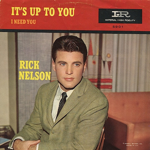 Ricky Nelson (2) - It's Up To You / I Need You - Imperial - X5901 - 7" 1156456375