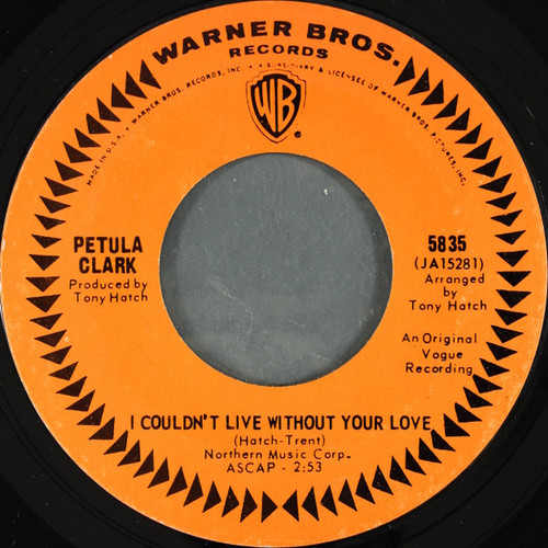 Petula Clark - I Couldn't Live Without Your Love / Your Way Of Life - Warner Bros. Records - 5835 - 7", Single, Styrene, Pit 1156790750