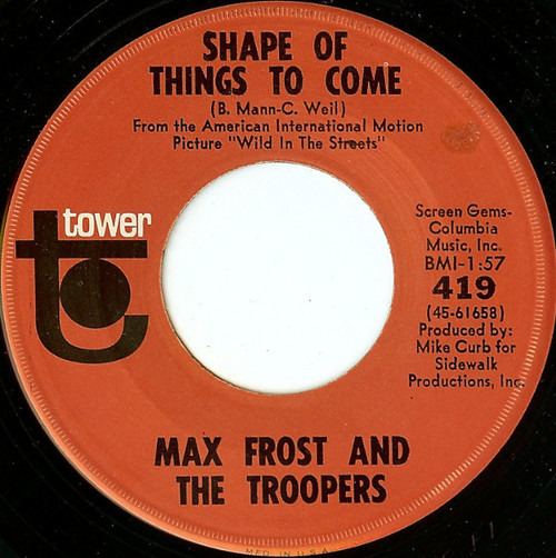 Max Frost & The Troopers - Shape Of Things To Come / Free Lovin' - Tower - 419 - 7", Single 1156886417