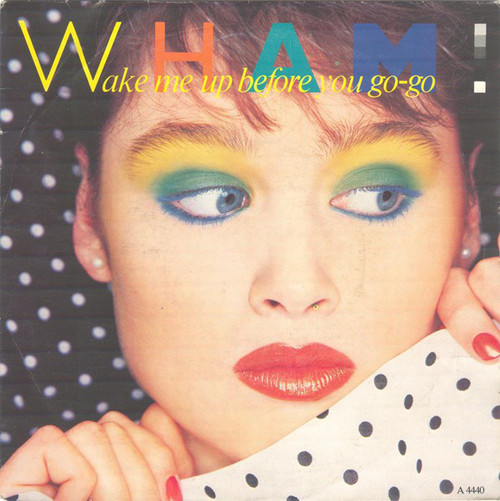 Wham! - Wake Me Up Before You Go-Go (7", Single, Pic)
