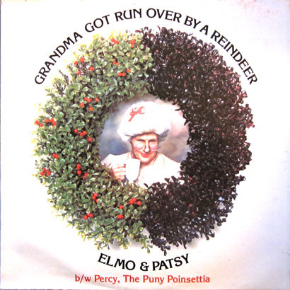 Elmo & Patsy* - Grandma Got Run Over By A Reindeer / Percy, The Puny Poinsettia (7", Single, RE, Styrene, Pit)