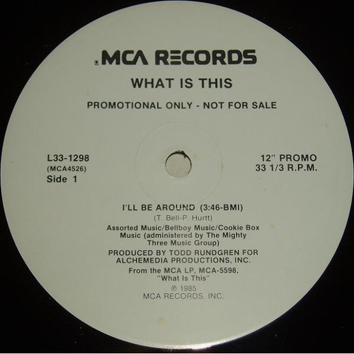 What Is This - I'll Be Around - MCA Records - L33-1298 - 12", Single, Promo 1158516536