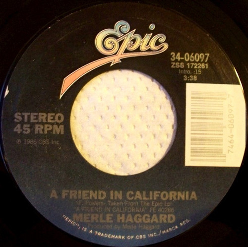 Merle Haggard - A Friend In California - Epic - 34-06097 - 7", Single, Styrene 1158889284