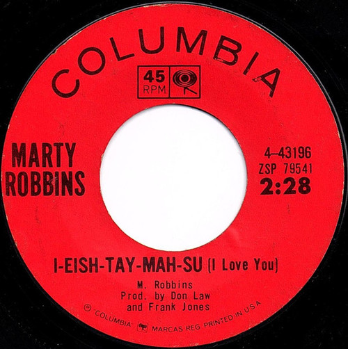 Marty Robbins - I-Eish-Tay-Mah-Su (I Love You) / A Whole Lot Easier - Columbia - 4-43196 - 7", Single, San 1160564558