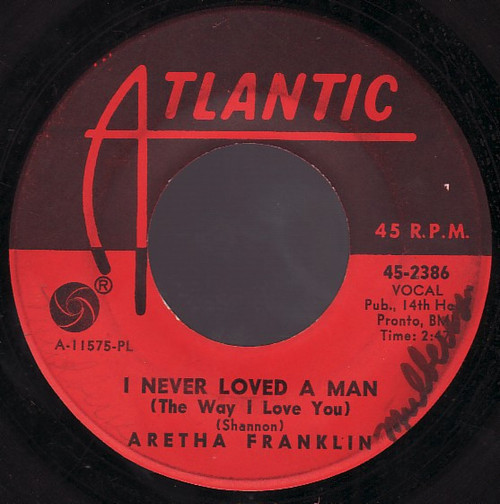 Aretha Franklin - I Never Loved A Man (The Way I Love You) (7", Single, Pla)