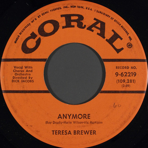 Teresa Brewer - Anymore - Coral - 9-62219 - 7", Glo 1164979453