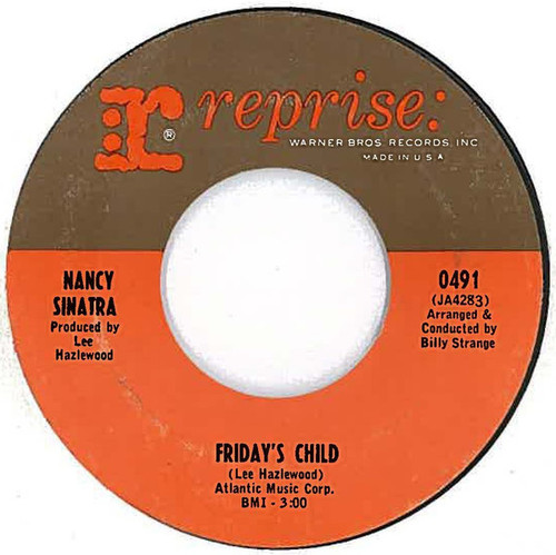 Nancy Sinatra - Friday's Child / Hutchinson Jail - Reprise Records - 491 - 7", Single, Styrene, Pit 1164989435
