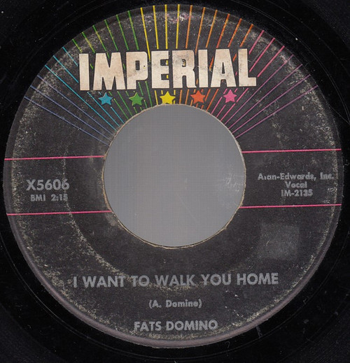 Fats Domino - I Want To Walk You Home / I'm Gonna Be A Wheel Some Day - Imperial - X5606 - 7", Single 1165434983