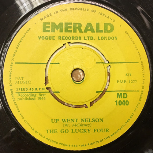 The Go Lucky Four - Up Went Nelson / Off To Dublin In The Green (7")
