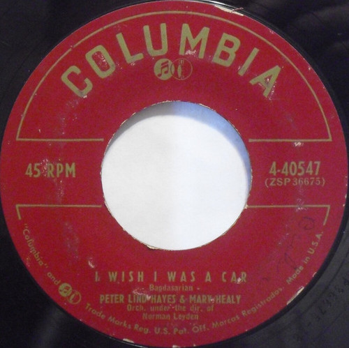 Peter Lind Hayes & Mary Healy - I Wish I Was A Car - Columbia - 4-40547 - 7", Styrene, Hol 1168732370